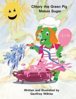 Chlory the Green Pig Makes Sugar