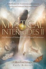 Mystical Interludes II: A Collection of Ordinary People's Mystical Experiences