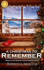 A Christmas to Remember: Based on a Hallmark Channel Original Movie