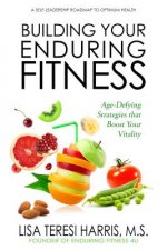 Building Your Enduring Fitness: Age-Defying Strategies That Boost Your Vitality