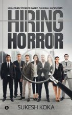 Hiring Horror: Unheard Stories Based on Real Incidents