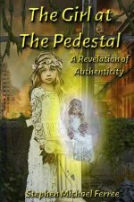 The Girl at the Pedestal: A Revelation of Authenticity