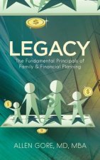 Legacy: The Fundamental Principals of Family & Financial Planning