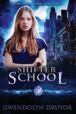 Shifter School: A Wyrdos Universe Novel