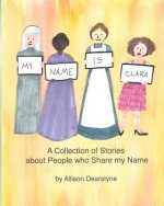 My Name Is Clara: A Collection of Stories about People who Share my Name