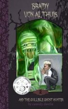 Braidy von Althuis: And the Gullible Ghost Hunter