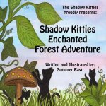 Shadow Kitties Enchanted Forest Adventure