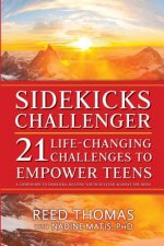 Sidekicks Challenger: 21 Life-Changing Challenges to Empower Teens