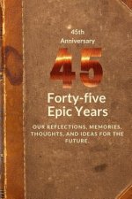 45th Anniversary: Forty-Five Epic Years