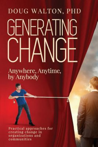 Generating Change: Anytime, Anywhere, by Anybody