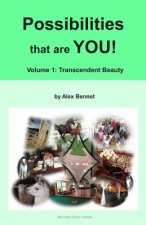 Possibilities that are YOU!: Volume 1: Transcendent Beauty