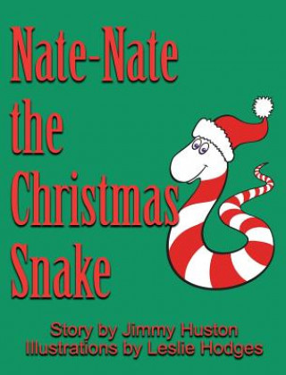 Nate-Nate the Christmas Snake: Illustrated