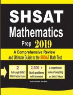 SHSAT Mathematics Prep 2019: A Comprehensive Review and Ultimate Guide to the SHSAT Math Test