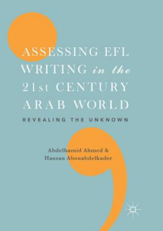 Assessing EFL Writing in the 21st Century Arab World