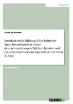 Interkulturelle Bildung. Eine kritische Sprachstandsanalyse eines deutsch-muttersprachlichen Kindes und eines Deutsch als Zweitsprache-Lernenden Kinde
