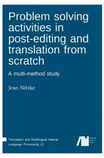 Problem solving activities in post-editing and translation from scratch