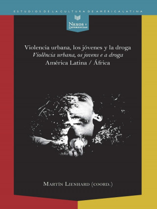 Violencia urbana, los jóvenes y la droga = Viol?ncia urbana, os jovens e a droga : América Latina-África