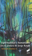 ESPIRITUALIDAD Y HUMANISMO EN LA PINTURA DE JORGE RANDO