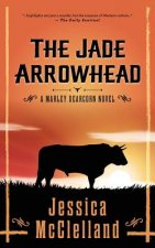 The Jade Arrowhead: A Marley Dearcorn Novel