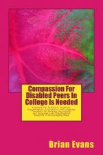Compassion For Disabled Peers In College Is Needed: A System For Teachers and Students and Psychologists aand Counselors and Language Therapist for He