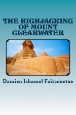 The highjacking of mount clearwater