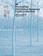 Proceedings 16th Central Hardwood Forest Conference