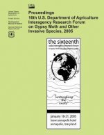Proceedings 16th U.S. Department of Agriculture Interagency Research Forum on Gypsy Moth and Other Invasive Species 2005