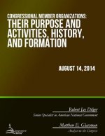 Congressional Member Organizations: Purposes and Activities, History, and Formation