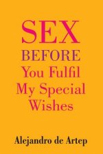 Sex Before You Fulfil My Special Wishes