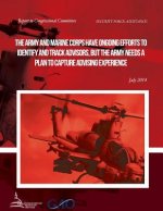 SECURITY FORCE ASSISTANCE The Army and Marine Corps Have Ongoing Efforts to Identify and Track Advisors, but the Army Needs a Plan to Capture Advising