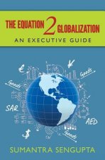 The Equation 2 Globalization: An Executive Guide