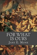 For What is Ours: Kenau, and the true History of the Siege of Haarlem