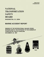 Marine Accident Report: Sinking of the Recreational Sailing Vessel Morning Dew at the Entrance to the Harbor of Charleston, South Carolina Dep