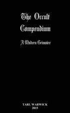 The Occult Compendium: A Modern Grimoire