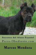 Secretos del Alano Espa?ol: Perro-Obediente.com
