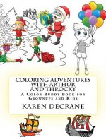 Coloring Adventures with Arthur and Throcky: A Coloring Buddy Book for Grownups and Kids