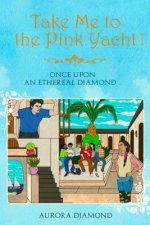 Take Me to the Pink Yacht: Once Upon an Ethereal Diamond