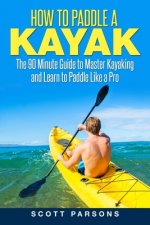 How to Paddle a Kayak