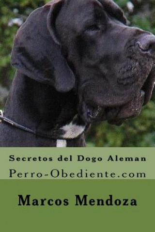 Secretos del Dogo Aleman: Perro-Obediente.com