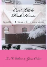 The Little Pink House: Family Friends Community