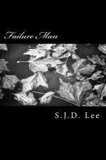 Failure Man: What if everything you touched failed? What if you knew the day you would die?