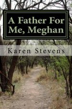 A Father For Me, Meghan: Book 4 of To Love Wisely Series