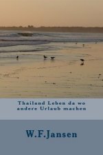 Thailand Leben da wo andere Urlaub machen