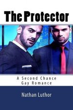 The Protector: A Second Chance Gay Romance