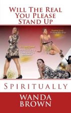Will The Real You Please Stand Up Spiritually
