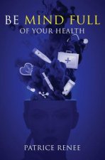 Be MIND FULL of Your Health
