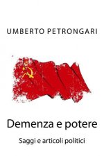 Demenza e potere: Saggi e articoli politici