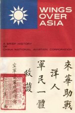 Wings Over Asia 3: A Brief History of the China National Aviation Corporation