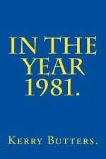 In the Year 1981.