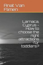 Larnaca, Cyprus: How to Choose the Right Attractions for Toddlers?